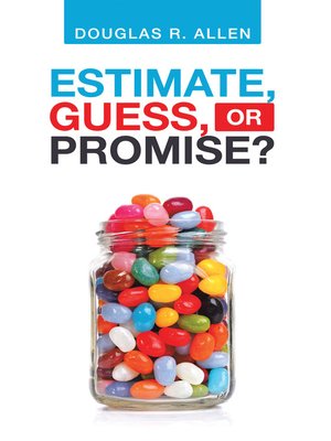cover image of Estimate, Guess, or Promise?